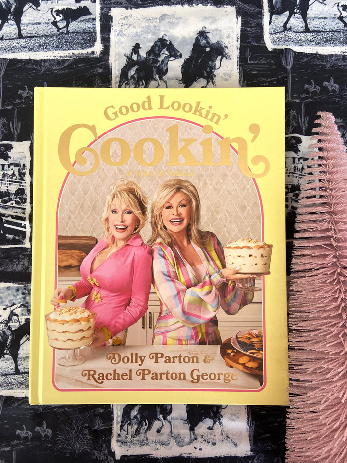 NEW Dolly Parton, Good Lookin' Cookin' Cookbook - Deer Creek Mercantile