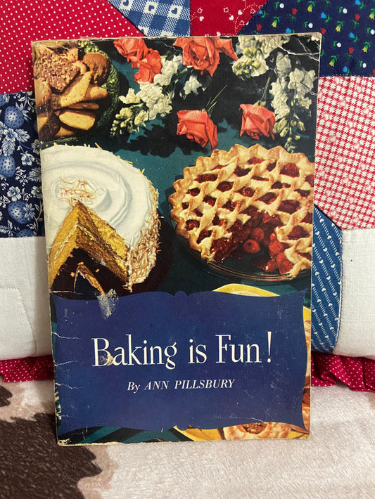Vintage Baking Is Fun! Ann Pilsbury Cookbook, 1948 - Deer Creek Mercantile