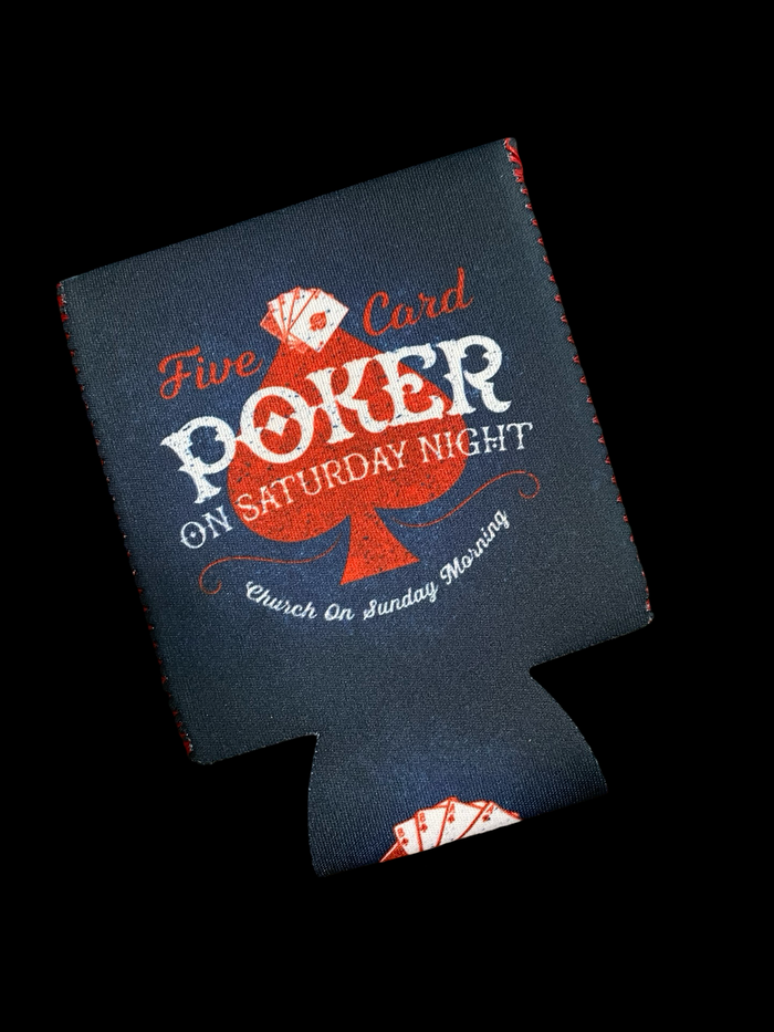Five Card Poker on a Saturday Night Church on Sunday Morning Can cooler