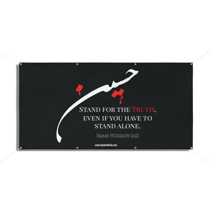 Imam Hussain (as) Stand For The Truth Vinyl Banner - Shia Islamic, Ashur, Karbala banner, Azadari, Muharram, Arbaeen