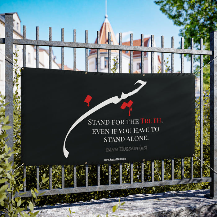 Imam Hussain (as) Stand For The Truth Vinyl Banner - Shia Islamic, Ashur, Karbala banner, Azadari, Muharram, Arbaeen