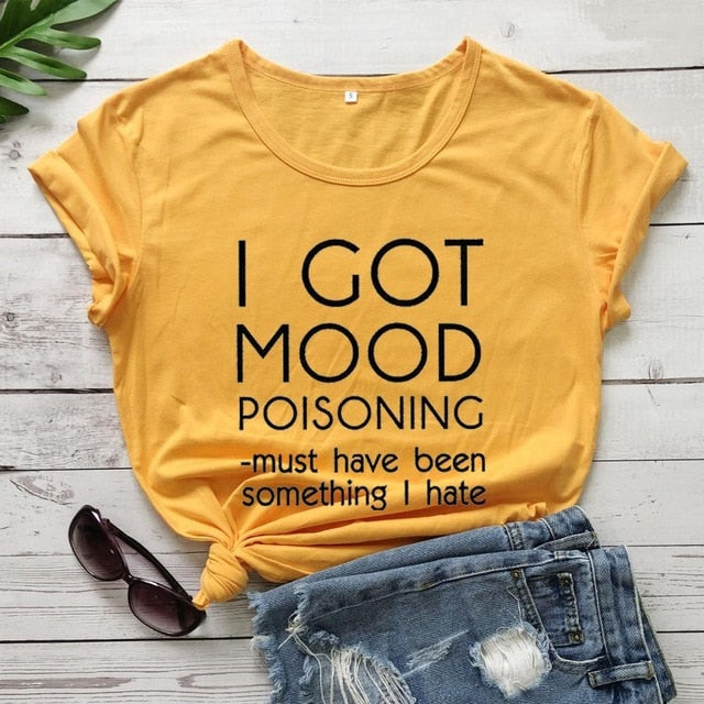 Ladies "I Got Mood Poisoning" Printed T-Shirt
