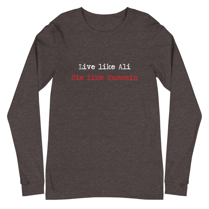 Live Like Ali (as) Die Like Hussain (as) - Long Sleeve Shirt MEN
