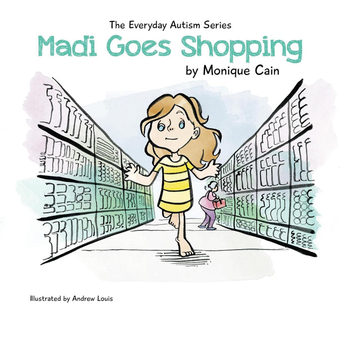 The Everyday Autism Series Book - Madi Goes Shopping