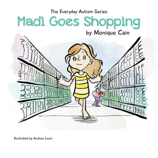 The Everyday Autism Series Book - Madi Goes Shopping